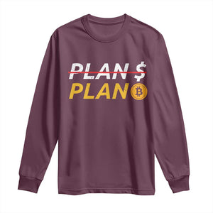 Bitcoin Plan B HODL Long Sleeve Shirt BTC Crypto Currency Traders TS11 Maroon Print Your Wear