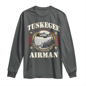 Tuskegee Airman Long Sleeve Shirt Heroes Of Freedom 332ND Fighter Group Est 1941 TS11 Dark Heather Print Your Wear