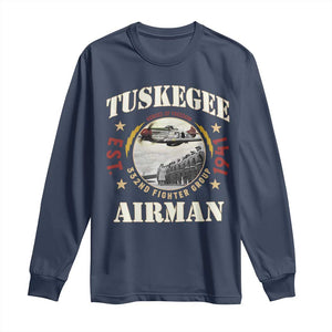 Tuskegee Airman Long Sleeve Shirt Heroes Of Freedom 332ND Fighter Group Est 1941 TS11 Navy Print Your Wear