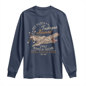 Tuskegee Airman Long Sleeve Shirt Heroes Of Freedom 332ND Fighter Group Est 1941 Vintage Fighter TS11 Navy Print Your Wear