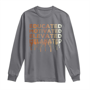 Educated Motivated Elevated Melanated Long Sleeve Shirt Black Pride Melanin TS11 Charcoal Print Your Wear