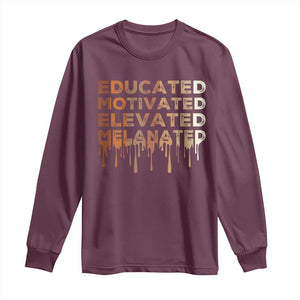 Educated Motivated Elevated Melanated Long Sleeve Shirt Black Pride Melanin TS11 Maroon Print Your Wear