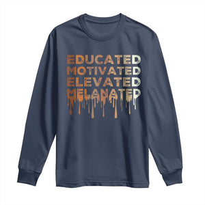 Educated Motivated Elevated Melanated Long Sleeve Shirt Black Pride Melanin TS11 Navy Print Your Wear