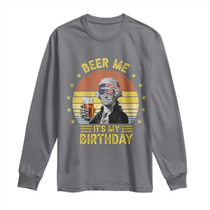 Funny George Washington's Birthday Long Sleeve Shirt Beer Me It's My Birthday Presidents' Day TS11 Charcoal Print Your Wear