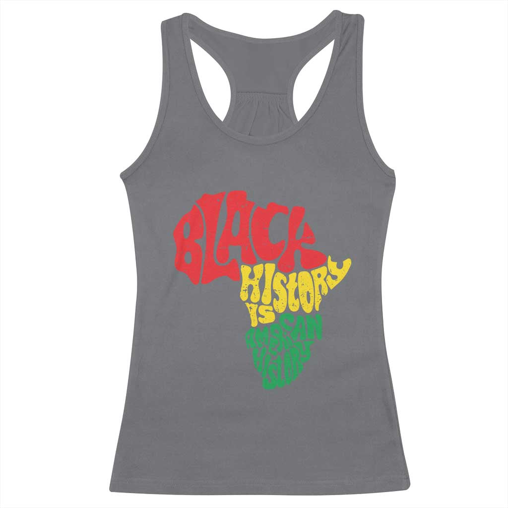 Black History Is American History Racerback Tank Top Vintage Africa Map TS11 Charcoal Print Your Wear