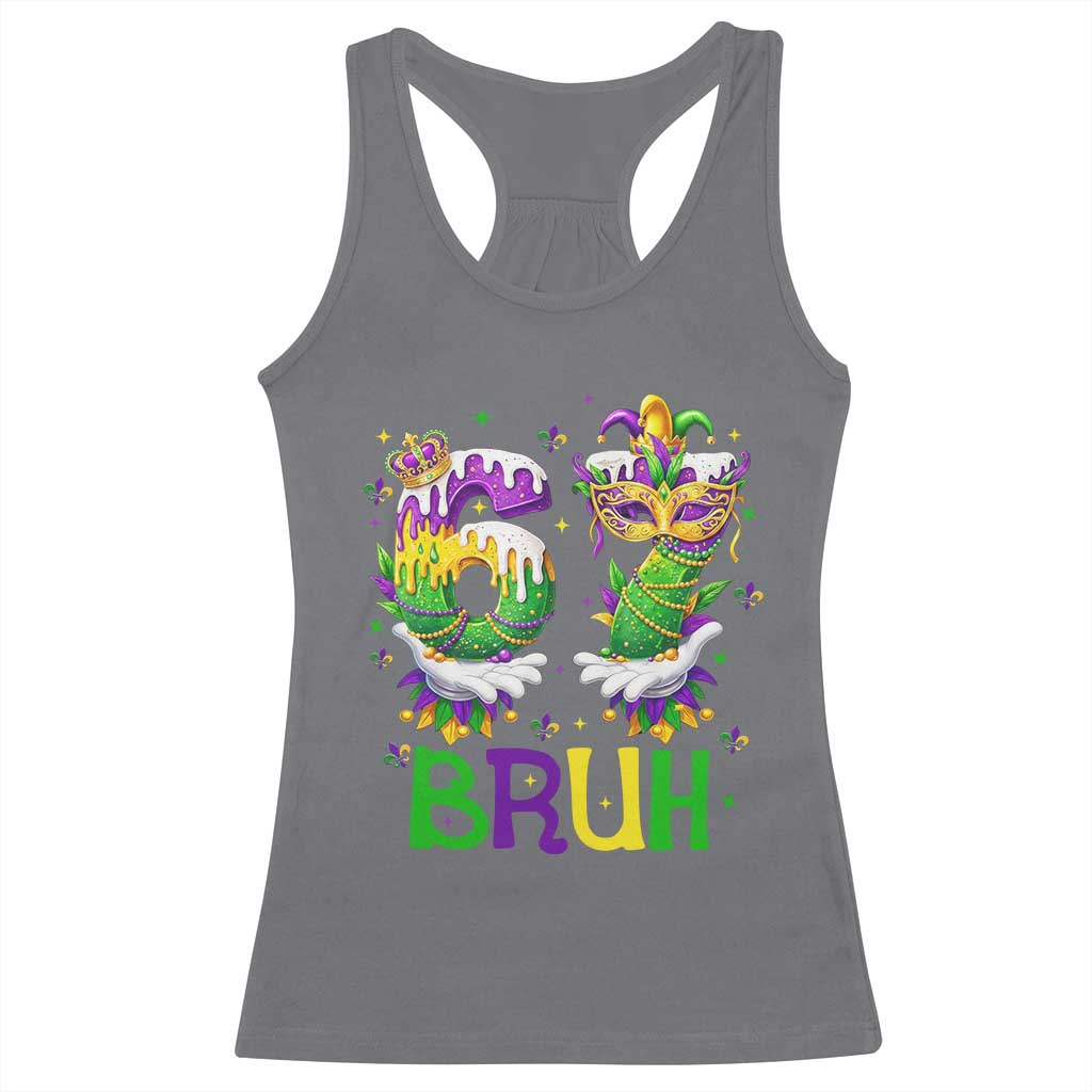 Funny 67 Mardi Gras Bruh Racerback Tank Top Six Seven Meme Fleur De Lis Hand Gesture TS11 Charcoal Print Your Wear