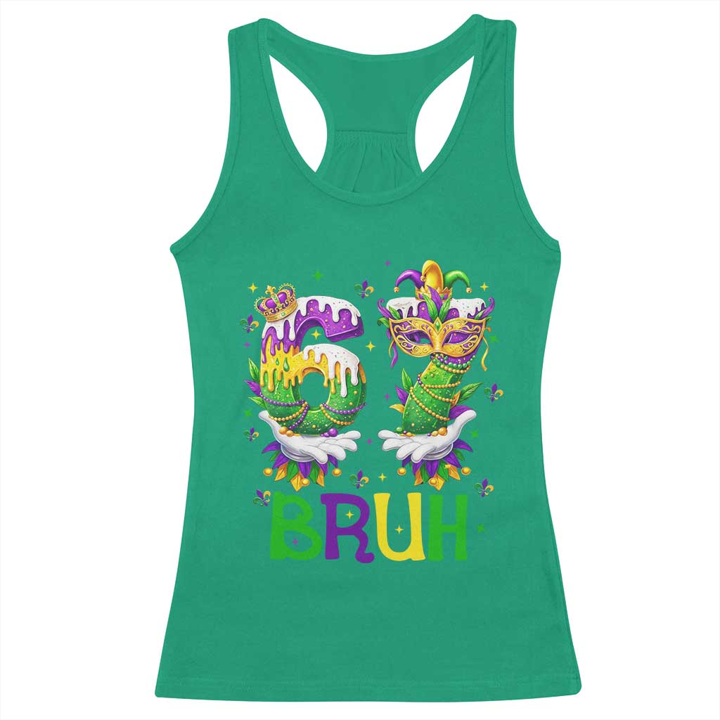 Funny 67 Mardi Gras Bruh Racerback Tank Top Six Seven Meme Fleur De Lis Hand Gesture TS11 Irish Green Print Your Wear
