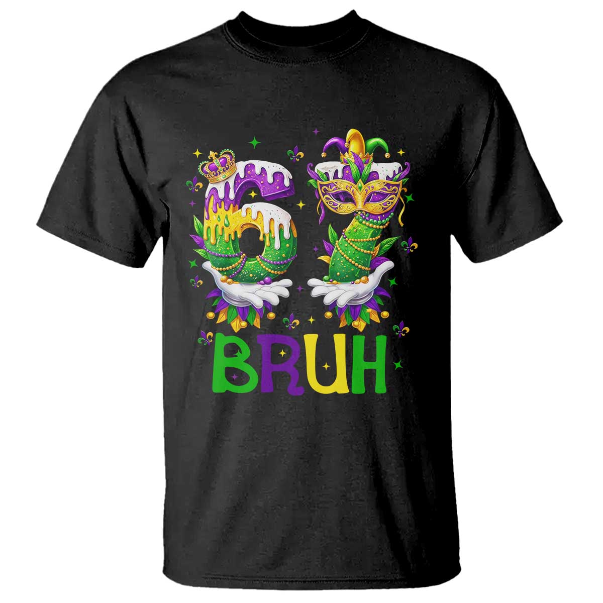 Funny 67 Mardi Gras Bruh T Shirt Six Seven Meme Fleur De Lis Hand Gesture TS11 Black Print Your Wear