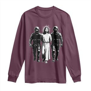 Jesus Arrested Parody Long Sleeve Shirt Funny Immigrant Rights Political Protest TS11 Maroon Print Your Wear