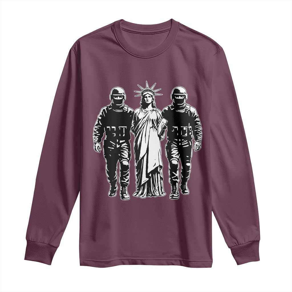 Statue Of Liberty Arrested Long Sleeve Shirt Funny Immigrant Rights Political Protest TS11 Maroon Print Your Wear