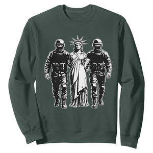 Statue Of Liberty Arrested Sweatshirt Funny Immigrant Rights Political Protest TS11 Dark Forest Green Print Your Wear