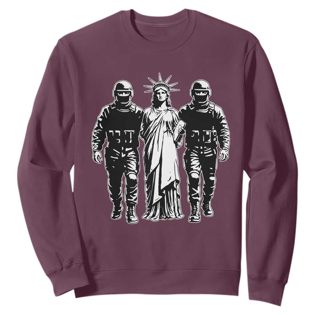 Statue Of Liberty Arrested Sweatshirt Funny Immigrant Rights Political Protest TS11 Maroon Print Your Wear