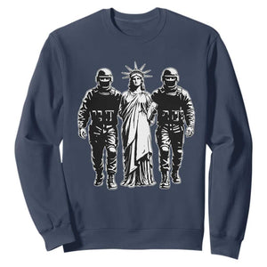 Statue Of Liberty Arrested Sweatshirt Funny Immigrant Rights Political Protest TS11 Navy Print Your Wear