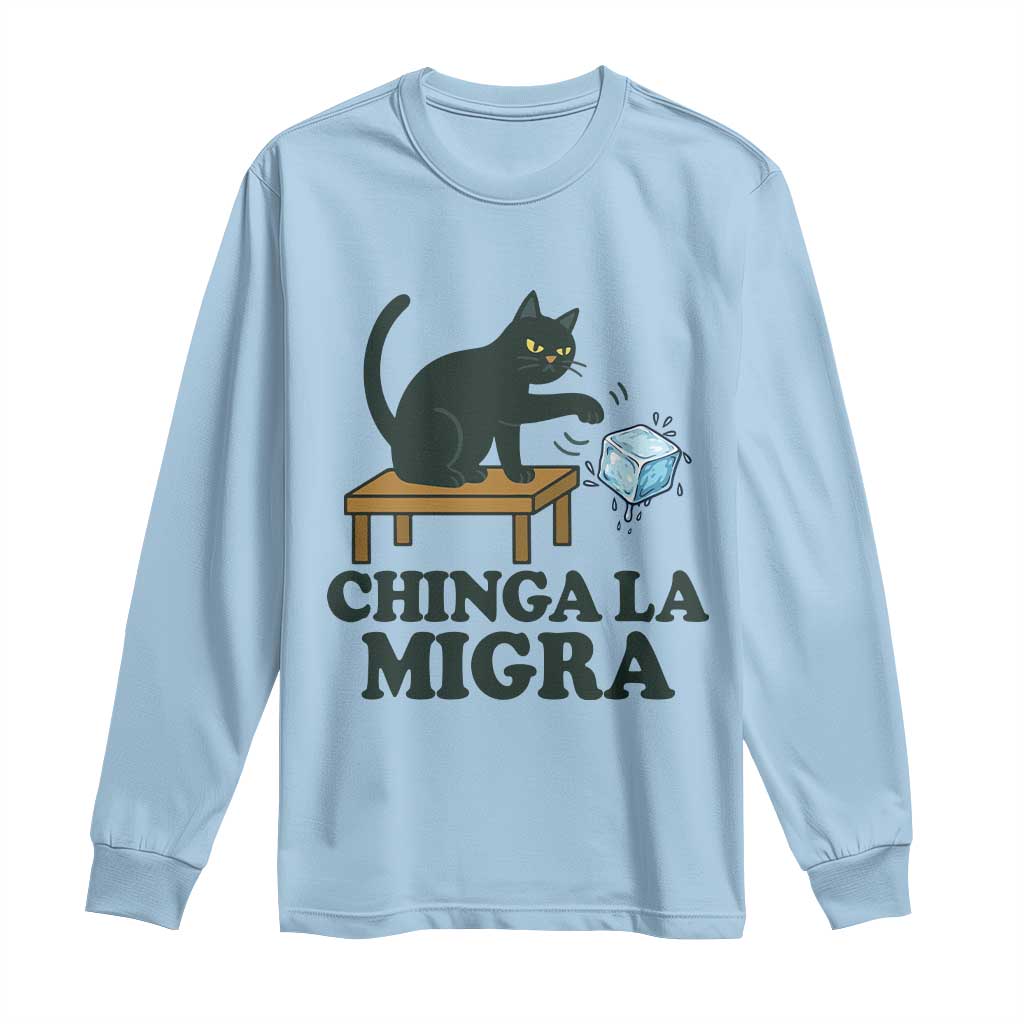 Chinga La Migra Long Sleeve Shirt Funny Immigration Rights Cat Political TS11 Light Blue Print Your Wear