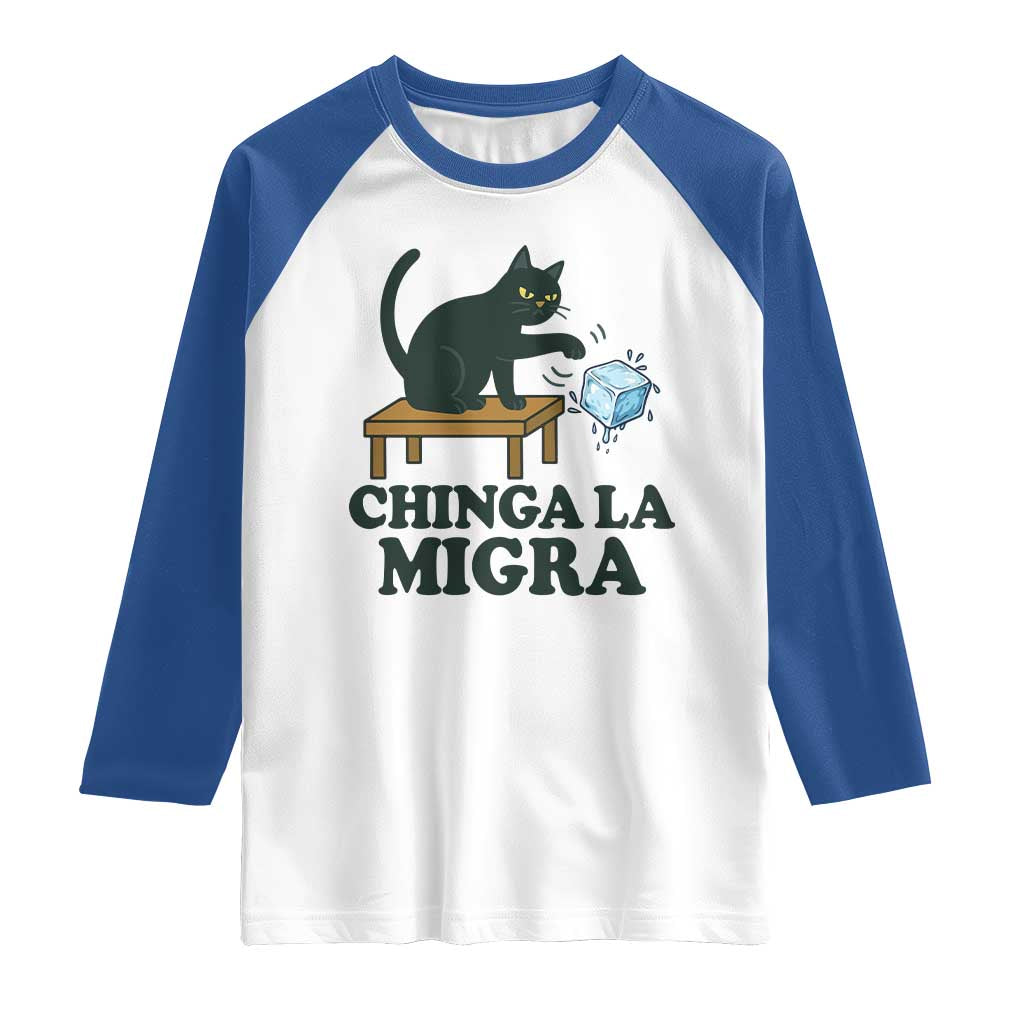 Chinga La Migra Raglan Shirt Funny Immigration Rights Cat Political TS11 White Royal Print Your Wear
