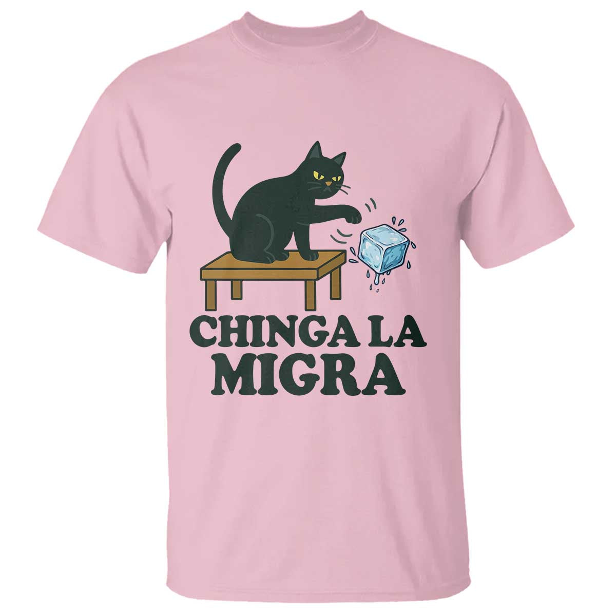 Chinga La Migra T Shirt Funny Immigration Rights Cat Political TS11 Light Pink Print Your Wear