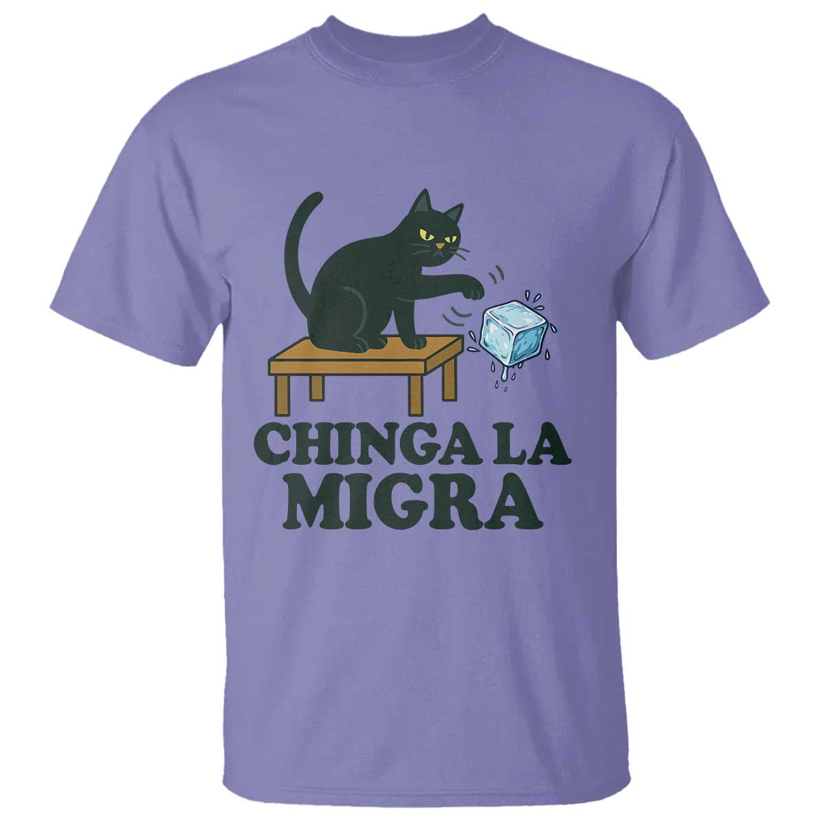 Chinga La Migra T Shirt Funny Immigration Rights Cat Political TS11 Violet Print Your Wear