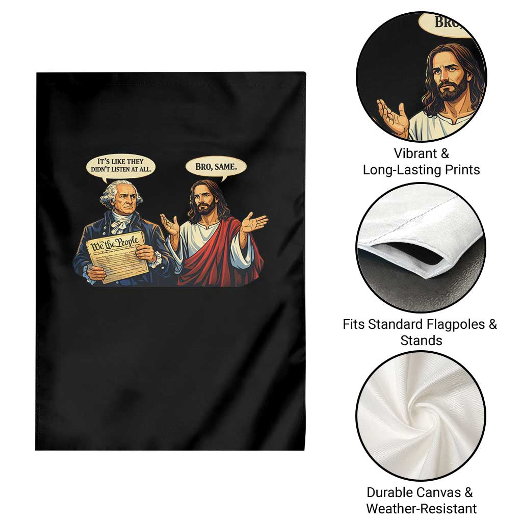 Funny Its Like They Didnt Listen At All Bro Same Meme Garden Flag TS11 Print Your Wear