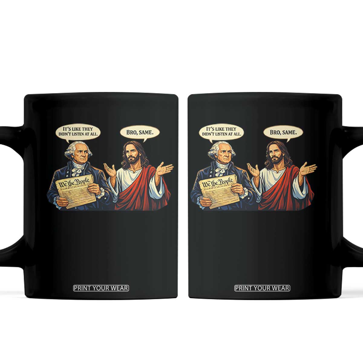 Funny Its Like They Didnt Listen At All Bro Same Meme Coffee Mug TS11 Black Print Your Wear