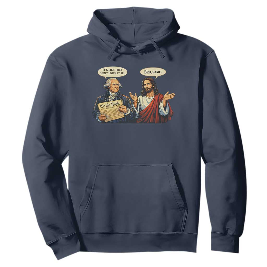 Funny Its Like They Didnt Listen At All Bro Same Meme Hoodie TS11 Navy Print Your Wear