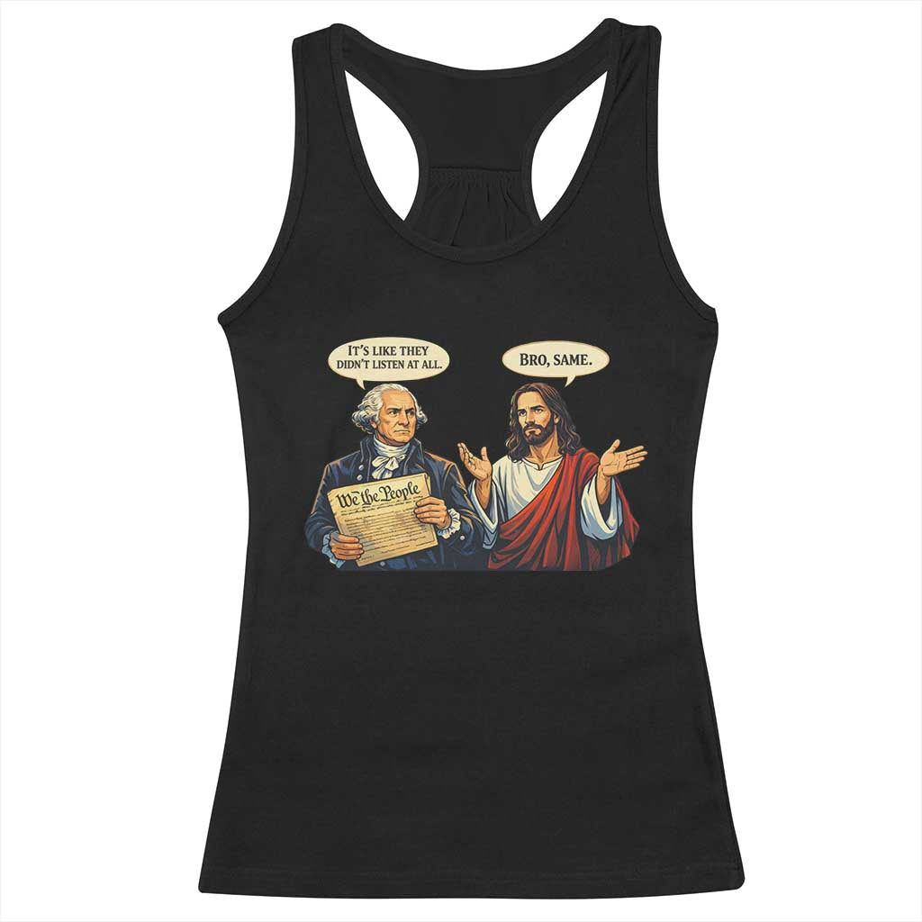 Funny Its Like They Didnt Listen At All Bro Same Meme Racerback Tank Top TS11 Black Print Your Wear