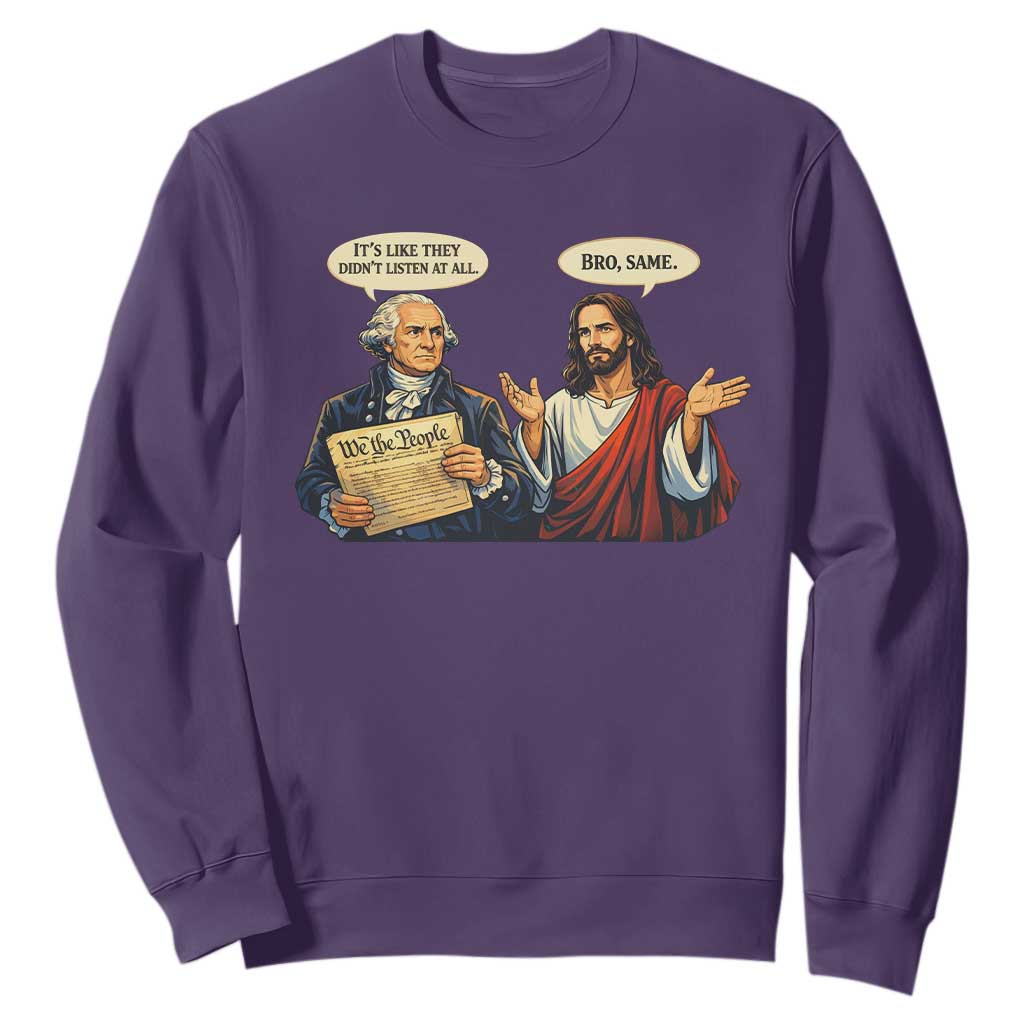 Funny Its Like They Didnt Listen At All Bro Same Meme Sweatshirt TS11 Purple Print Your Wear