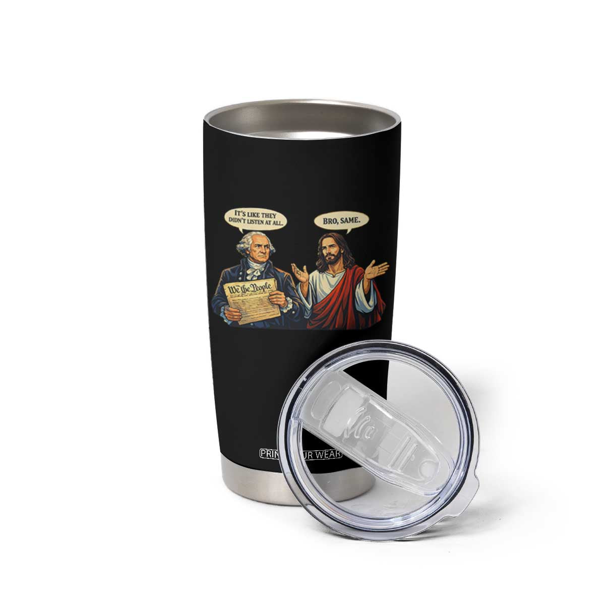 Funny Its Like They Didnt Listen At All Bro Same Meme Tumbler Cup TS11 Print Your Wear