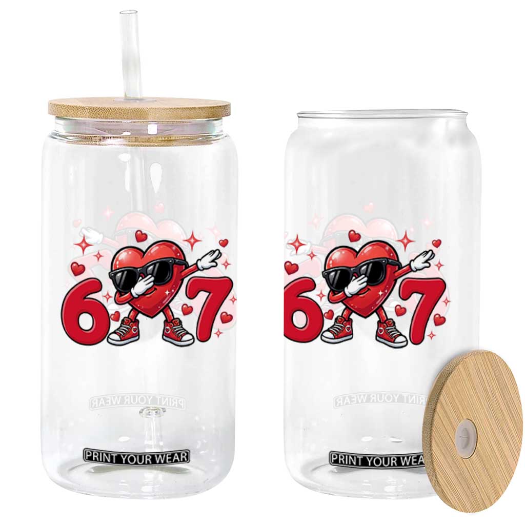 Funny Six Seven 67 Valentines Dabbing Heart Glass Can TS11 Print Your Wear