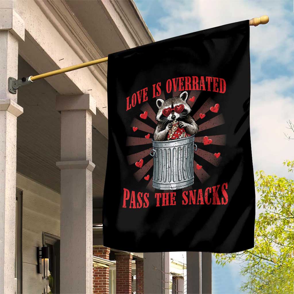 Funny Raccoon Valentine Garden Flag Love Is Overrated Pass The Snacks TS11 Print Your Wear