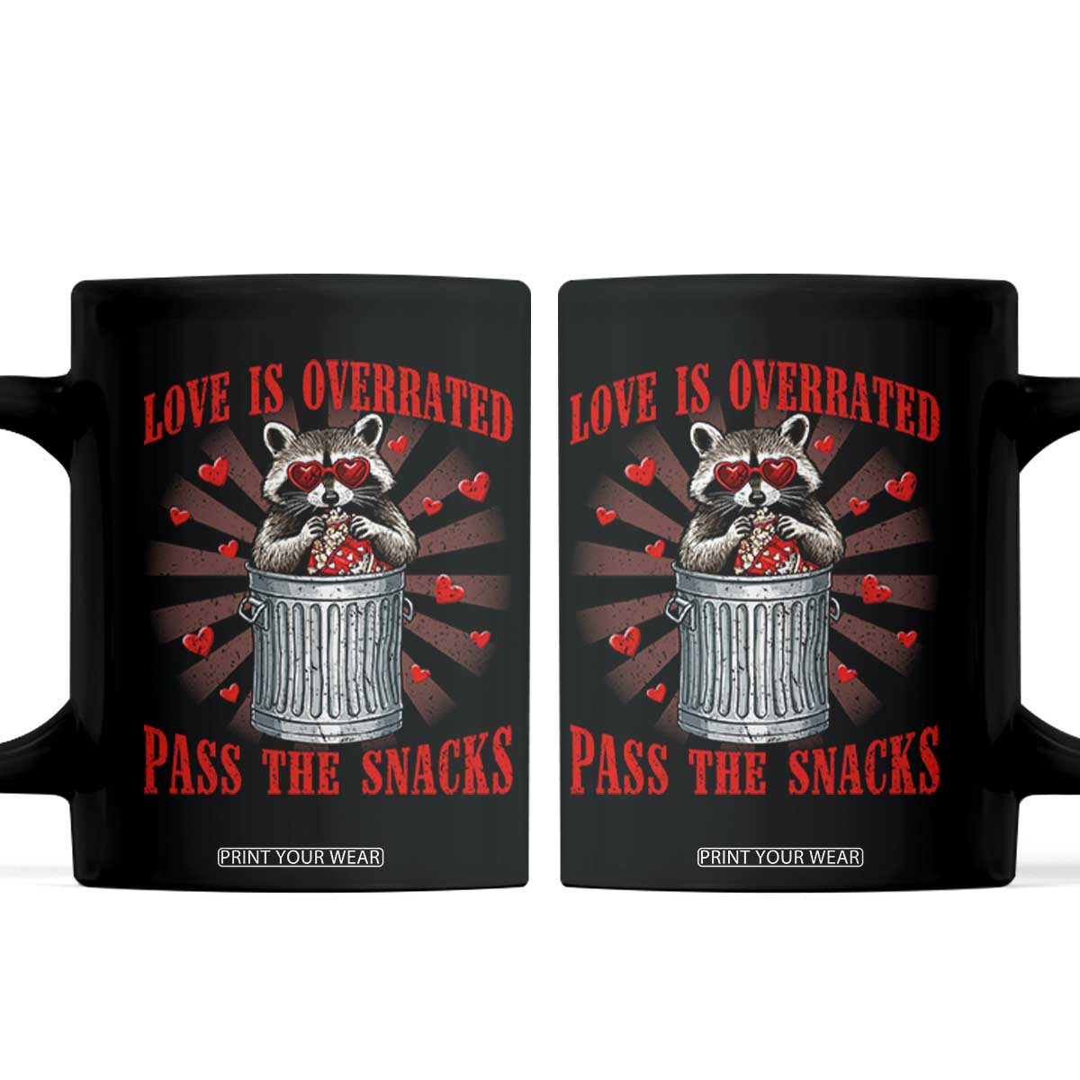 Funny Raccoon Valentine Coffee Mug Love Is Overrated Pass The Snacks TS11 Black Print Your Wear