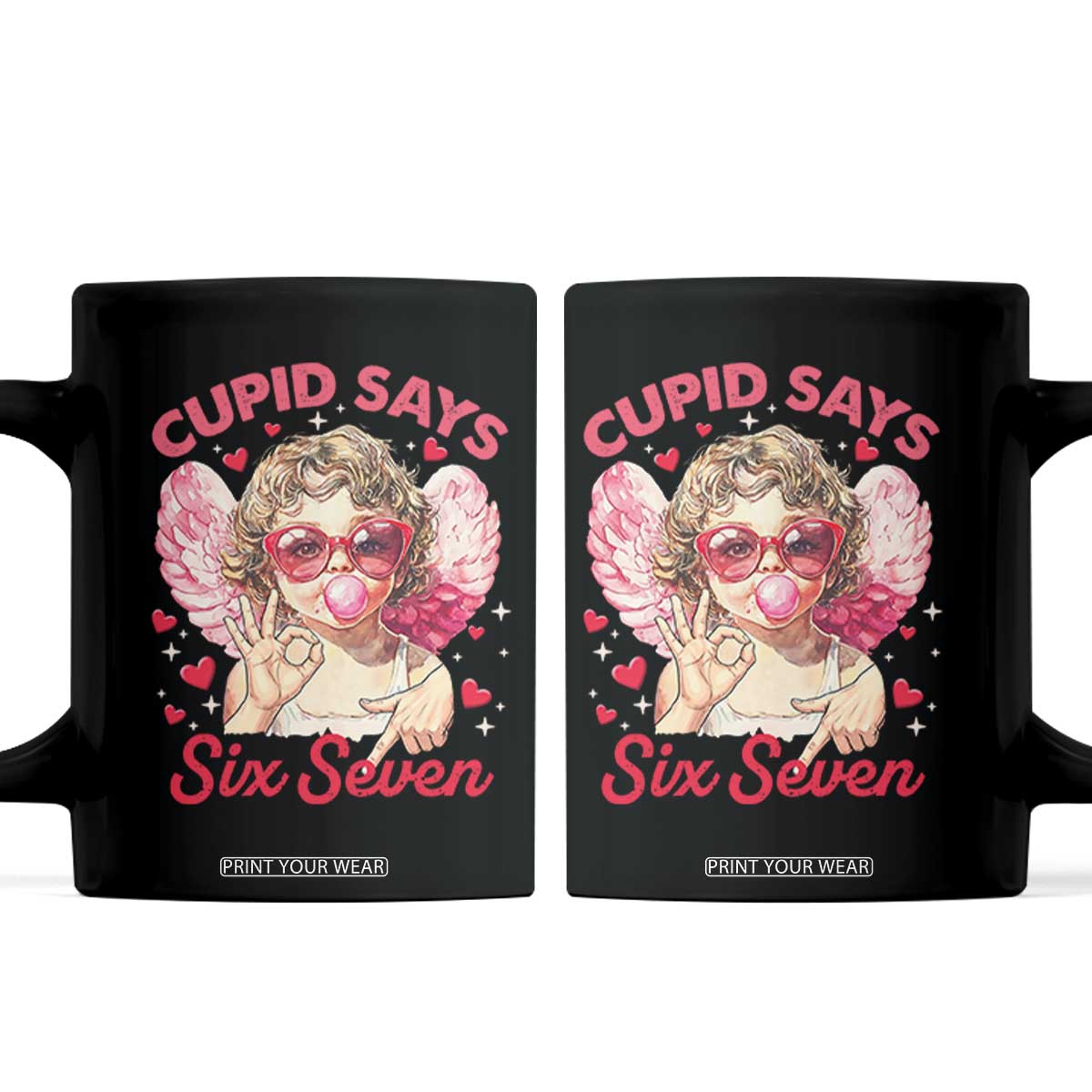Funny 67 Valentines Day Coffee Mug Cupid Say Six Seven 67 Meme TS11 Black Print Your Wear