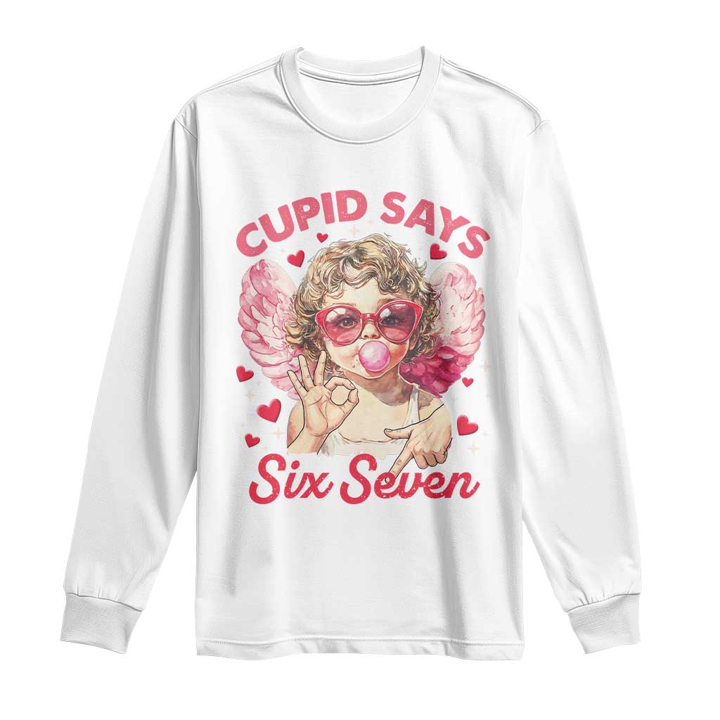 Funny 67 Valentines Day Long Sleeve Shirt Cupid Say Six Seven 67 Meme TS11 White Print Your Wear