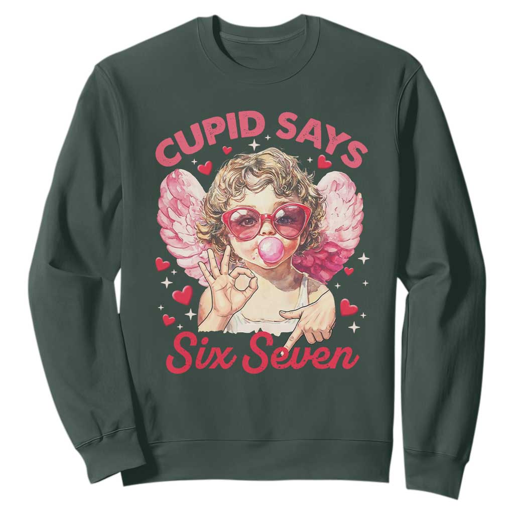 Funny 67 Valentines Day Sweatshirt Cupid Say Six Seven 67 Meme TS11 Dark Forest Green Print Your Wear