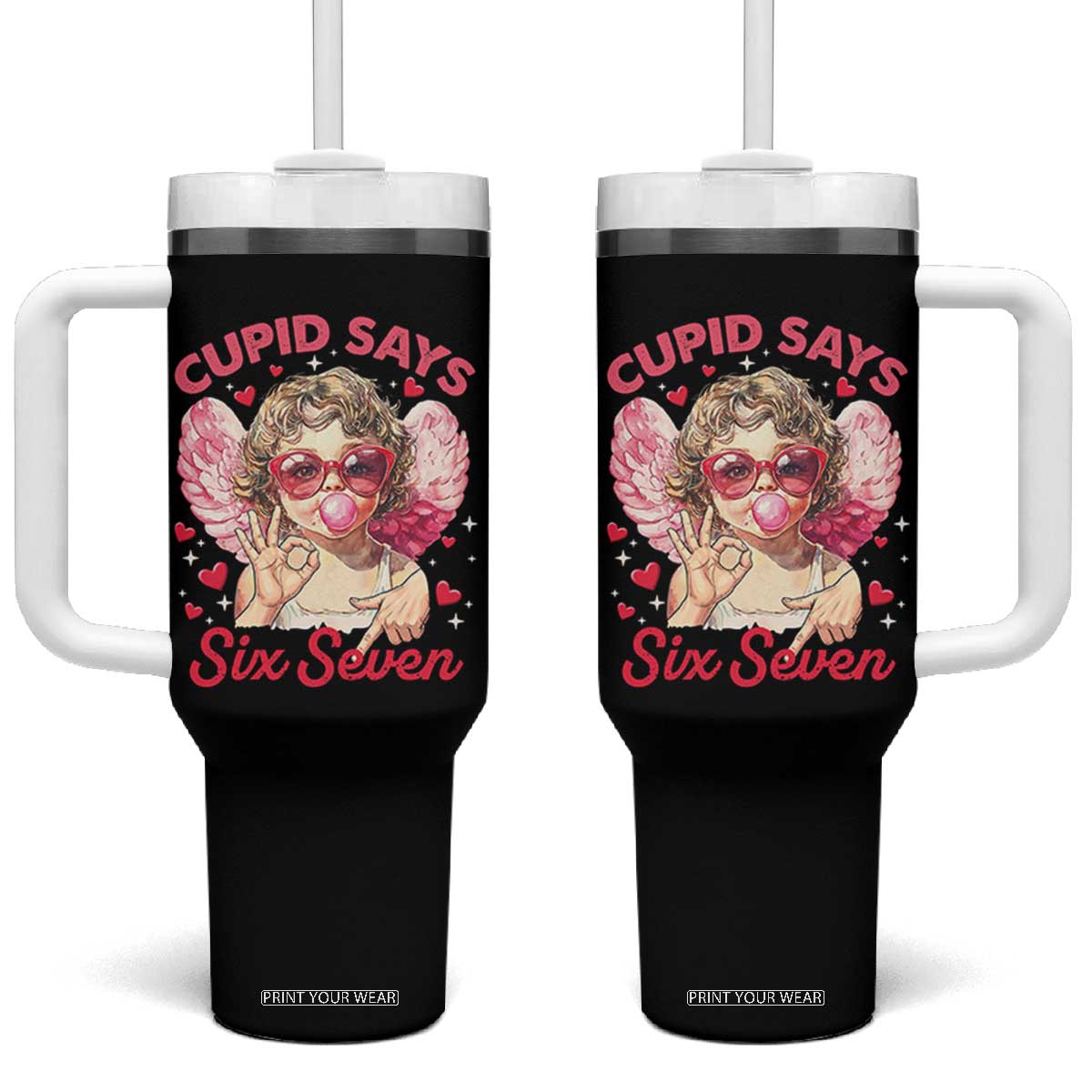 Funny 67 Valentines Day Tumbler With Handle Cupid Say Six Seven 67 Meme TS11 One Size: 40 oz Black Print Your Wear