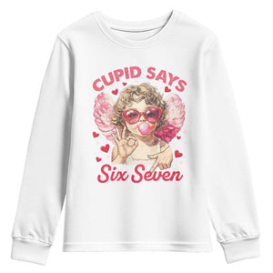Funny 67 Valentines Day Youth Sweatshirt Cupid Say Six Seven 67 Meme TS11 White Print Your Wear