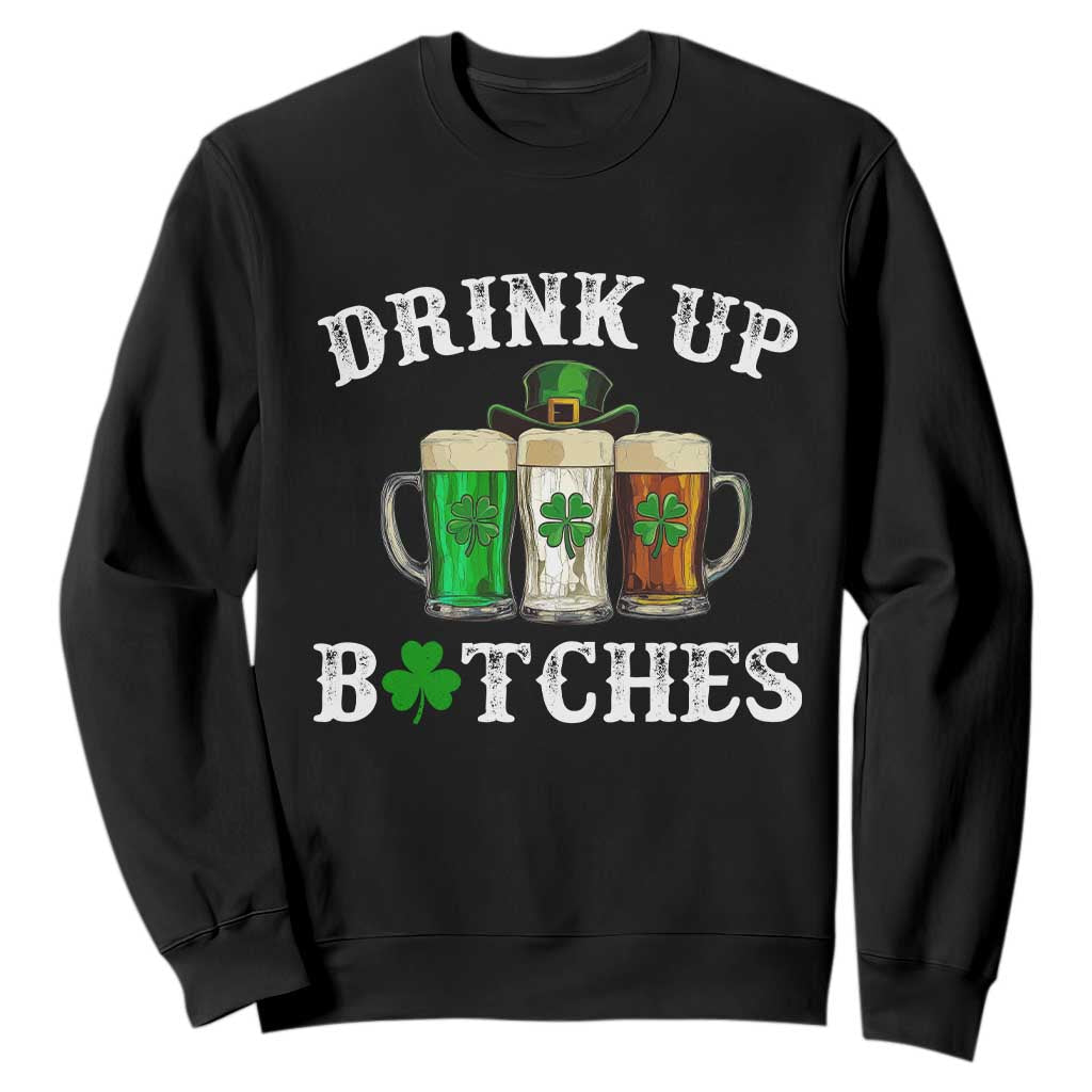 Funny St Patrick's Day Irish Beer Drinking Sweatshirt Drink Up Bitches Ireland Flag TS11 Black Print Your Wear