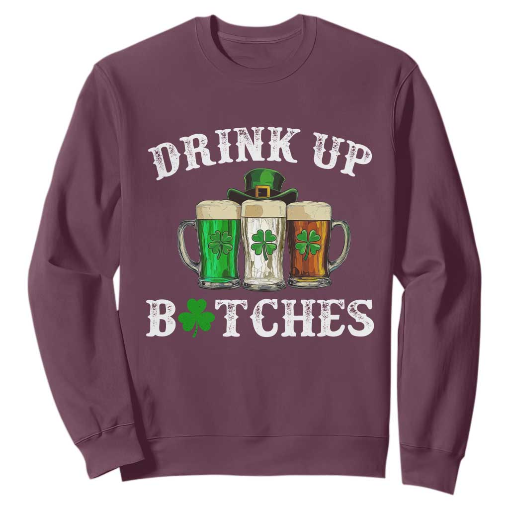 Funny St Patrick's Day Irish Beer Drinking Sweatshirt Drink Up Bitches Ireland Flag TS11 Maroon Print Your Wear