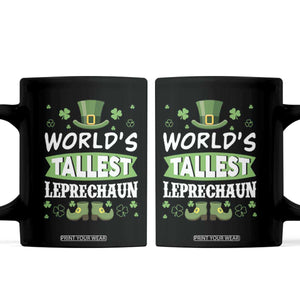 Funny World's Tallest Leprechaun St Patrick's Day Coffee Mug Shamrock TS11 Black Print Your Wear