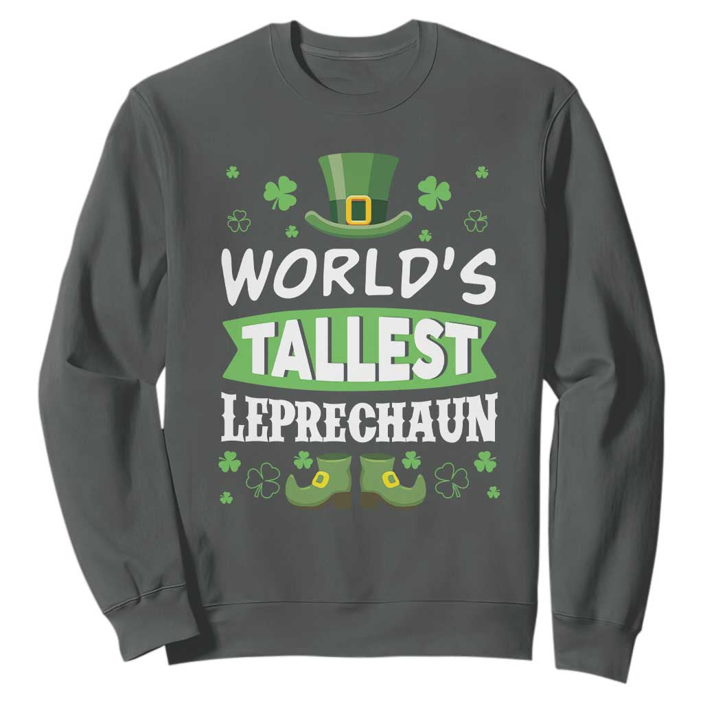 Funny World's Tallest Leprechaun St Patrick's Day Sweatshirt Shamrock TS11 Dark Heather Print Your Wear