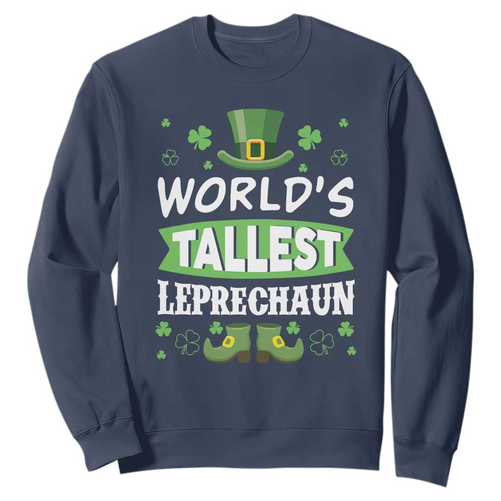 Funny World's Tallest Leprechaun St Patrick's Day Sweatshirt Shamrock TS11 Navy Print Your Wear
