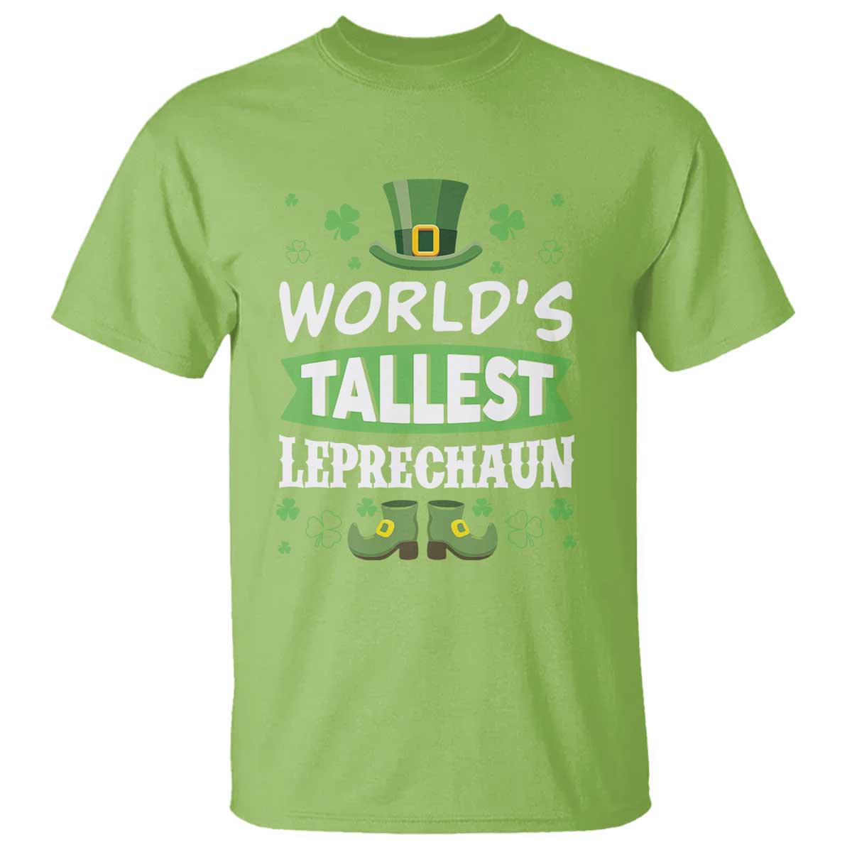 Funny World's Tallest Leprechaun St Patrick's Day T Shirt Shamrock TS11 Lime Print Your Wear