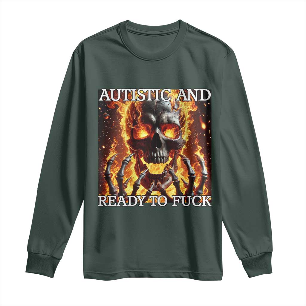 Funny Autistic Fire Skeleton Long Sleeve Shirt Autism Humor Joke TS11 Dark Forest Green Print Your Wear