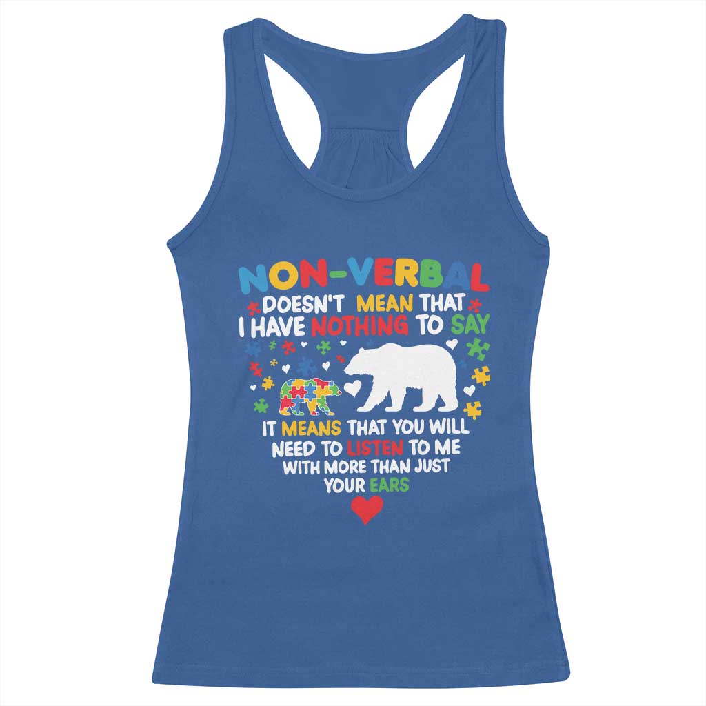 Autism Awareness Racerback Tank Top Non Verbal Doesn't Mean That I Have Nothing To Say Puzzle Bear TS11 Royal Blue Print Your Wear