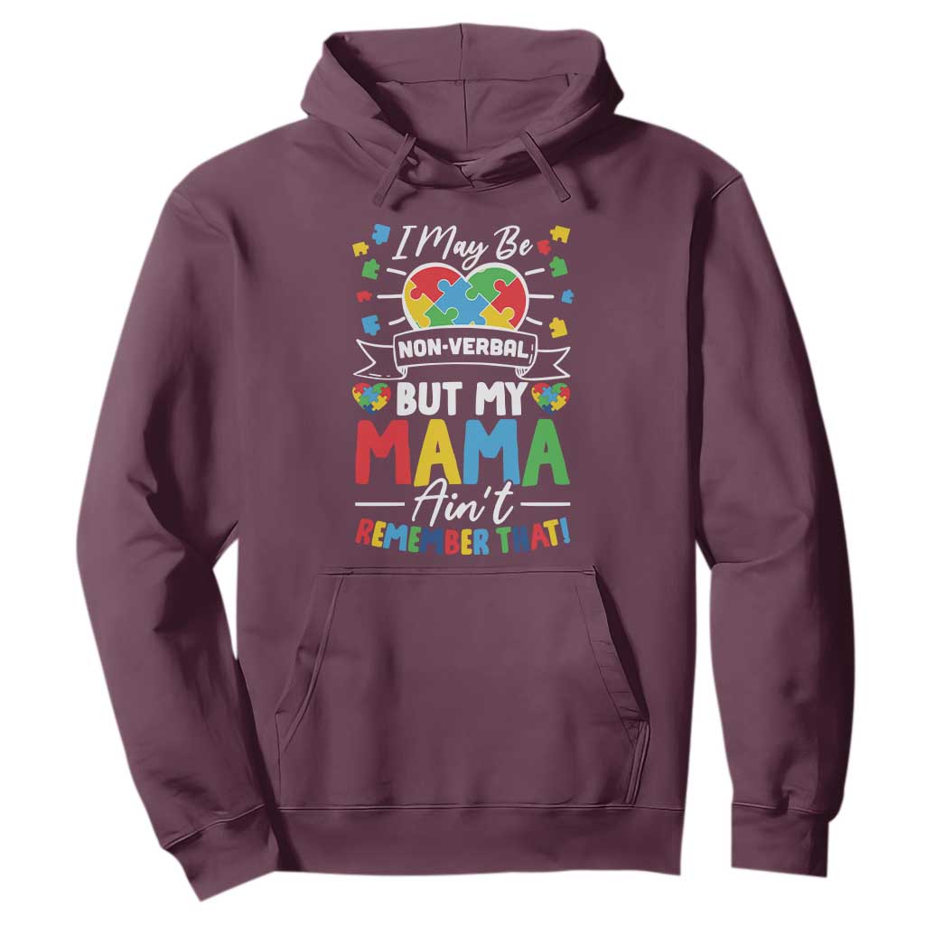 I May Be Non Verbal But My Mama Ain't Remember That Hoodie Autism Awareness Mom TS11 Maroon Print Your Wear