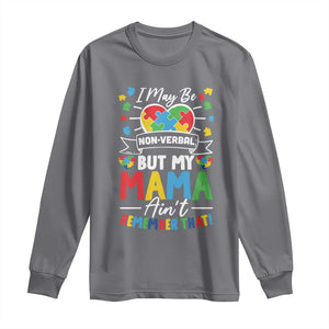 I May Be Non Verbal But My Mama Ain't Remember That Long Sleeve Shirt Autism Awareness Mom TS11 Charcoal Print Your Wear