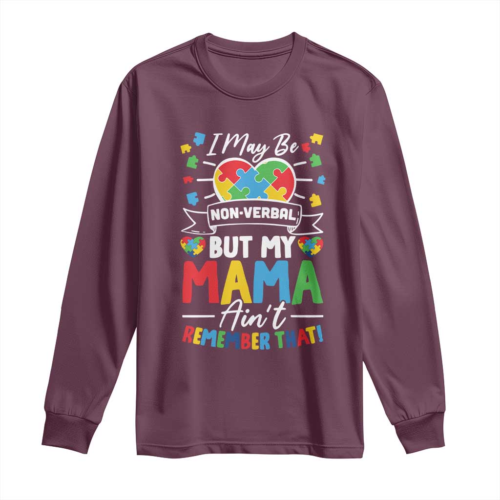 I May Be Non Verbal But My Mama Ain't Remember That Long Sleeve Shirt Autism Awareness Mom TS11 Maroon Print Your Wear