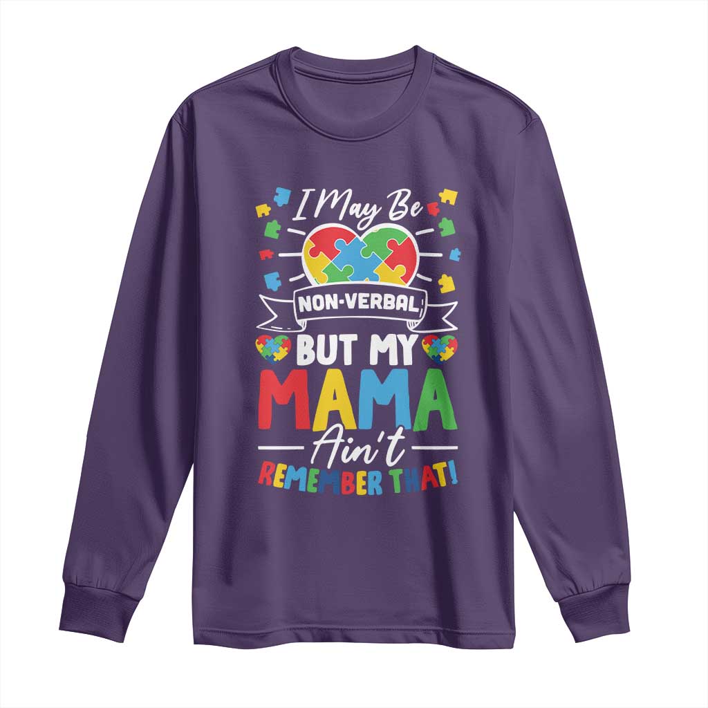 I May Be Non Verbal But My Mama Ain't Remember That Long Sleeve Shirt Autism Awareness Mom TS11 Purple Print Your Wear