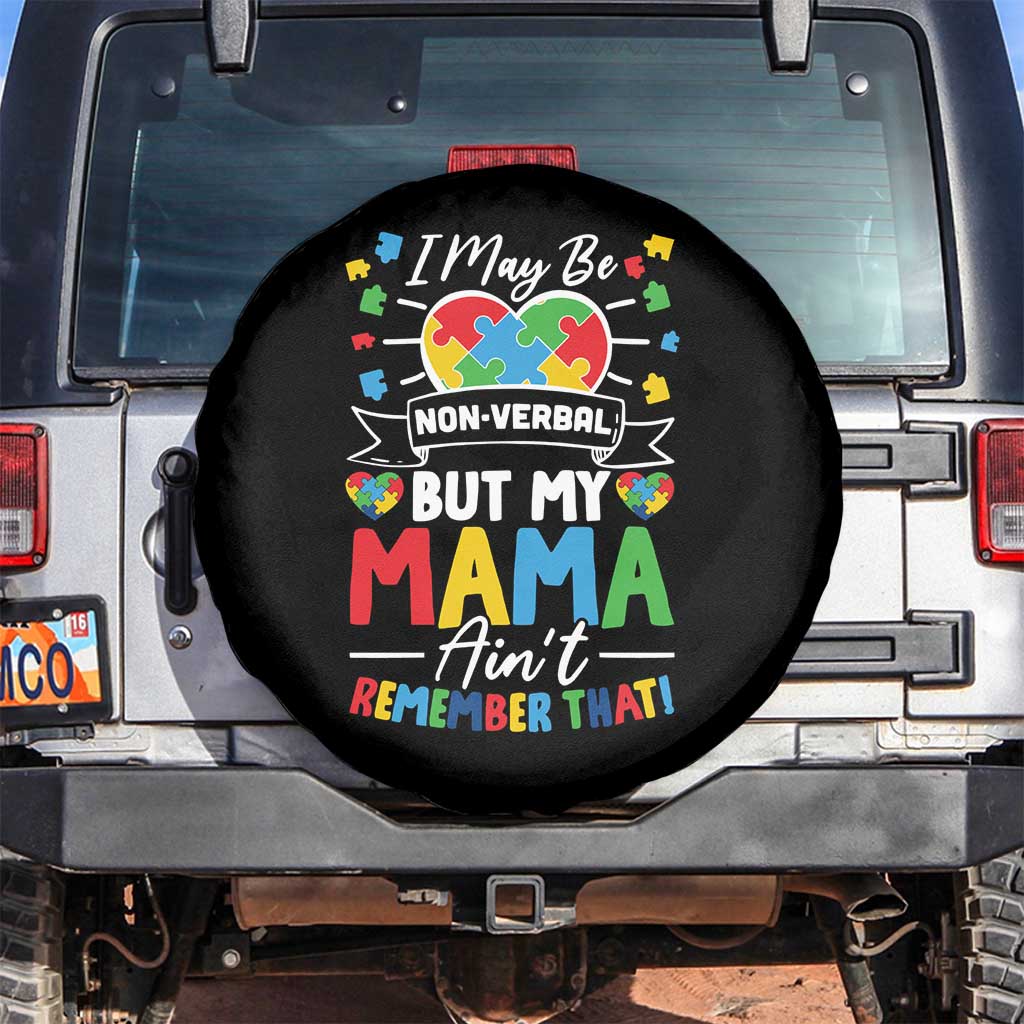 I May Be Non Verbal But My Mama Ain't Remember That Spare Tire Cover Autism Awareness Mom TS11 No hole Black Print Your Wear