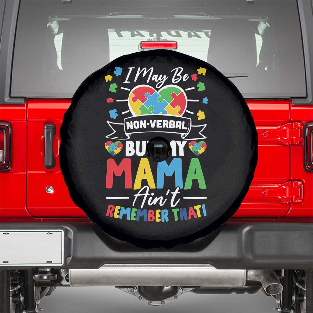 I May Be Non Verbal But My Mama Ain't Remember That Spare Tire Cover Autism Awareness Mom TS11 Black Print Your Wear