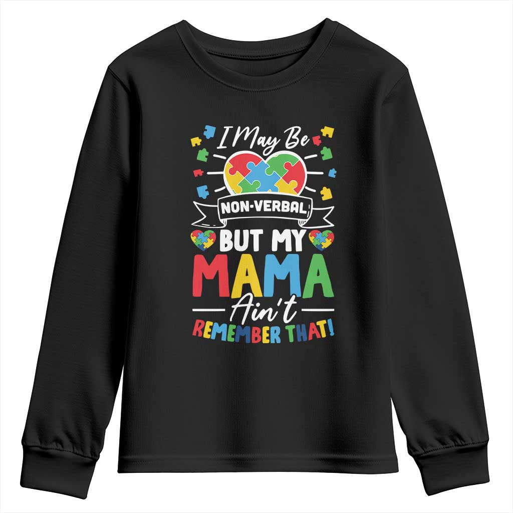 I May Be Non Verbal But My Mama Ain't Remember That Youth Sweatshirt Autism Awareness Mom TS11 Black Print Your Wear